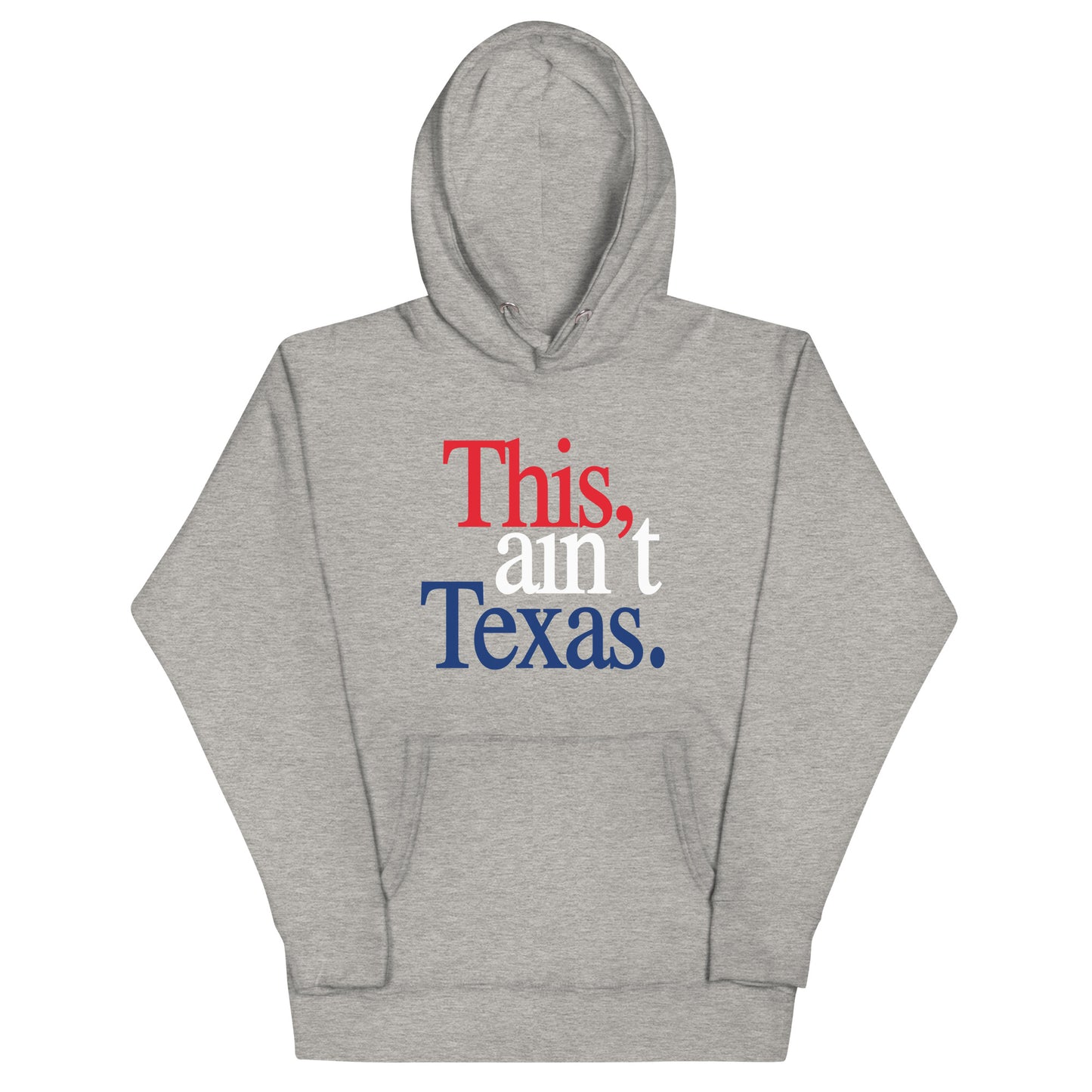This Ain’t Texas Premium Unisex Hoodie