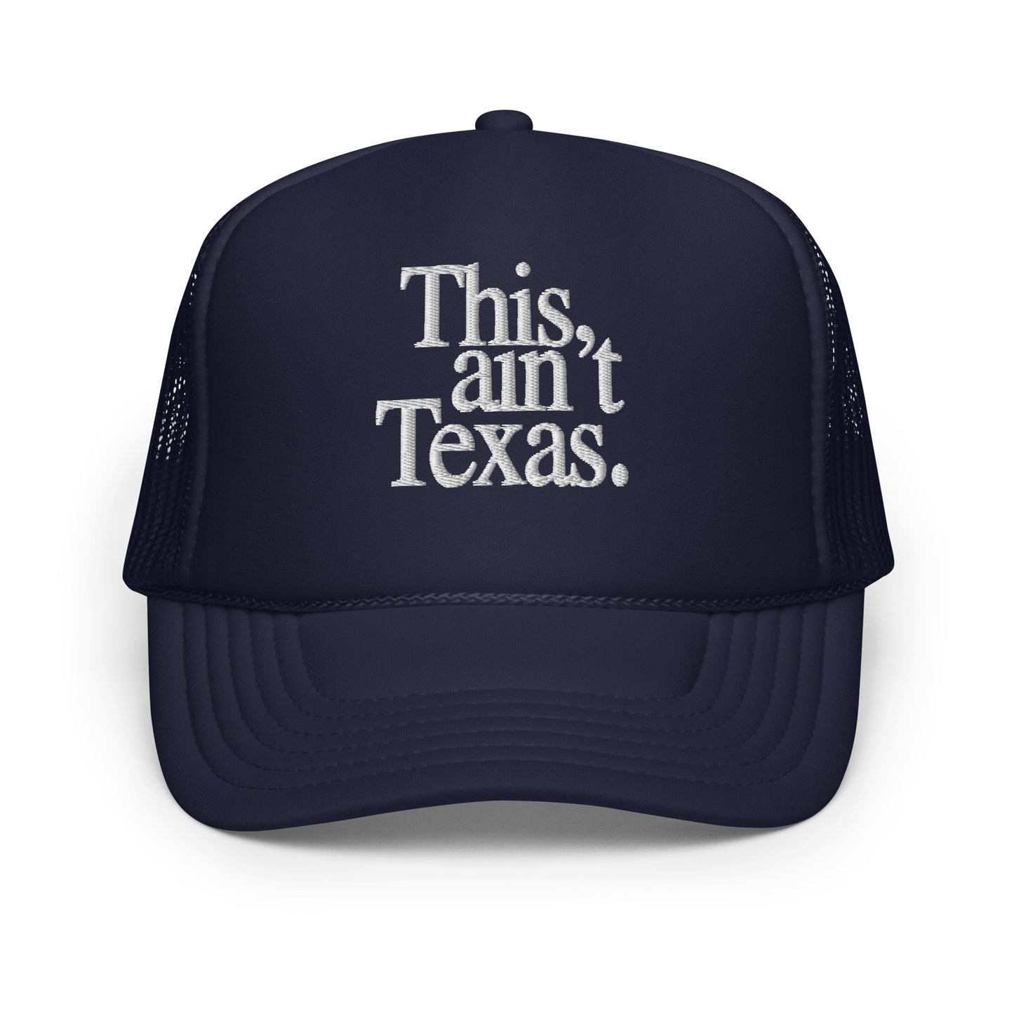 This Ain’t Texas Trucker Hat