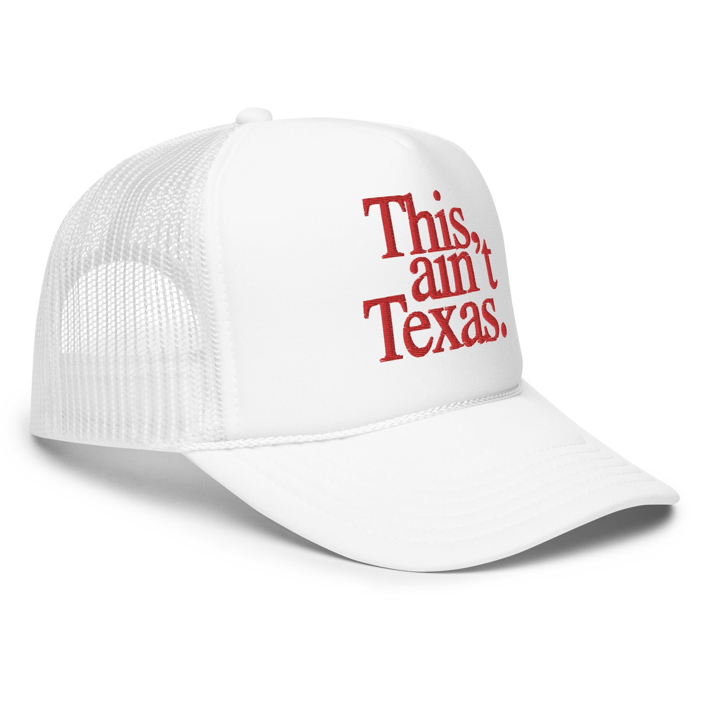 This Ain't Texas Foam Big Rig Hat