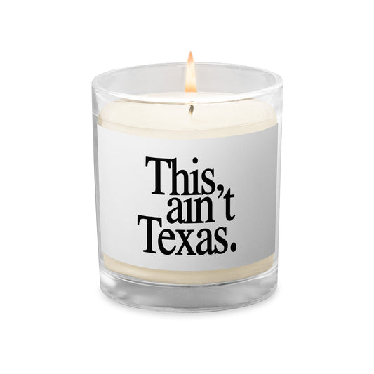 This Ain't Texas Soy Wax Candle