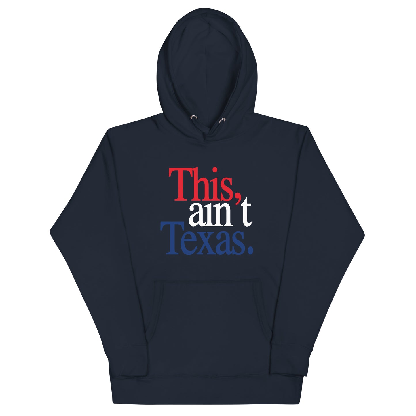 This Ain’t Texas Premium Unisex Hoodie